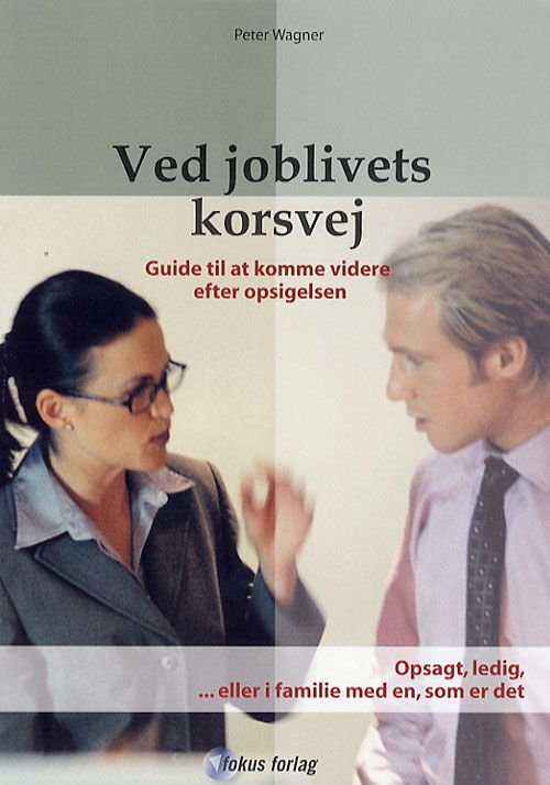 Cover for Peter Wagner · Fokus bøgerne.: Ved joblivets korsvej (Paperback Book) [1st edition] (2006)