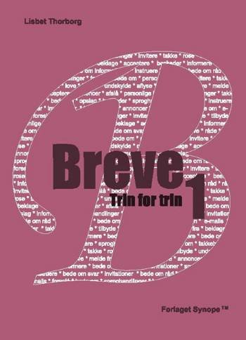 Cover for Lisbet Thorborg · Breve trin for trin. E-mails, invitationer, beskeder, annoncer, opslag &amp; personlige breve (Sewn Spine Book) [1st edition] (2005)