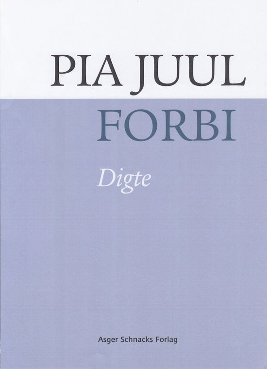 Forbi - Pia Juul - Bøger - Ekbátana - 9788799837977 - 23. marts 2018