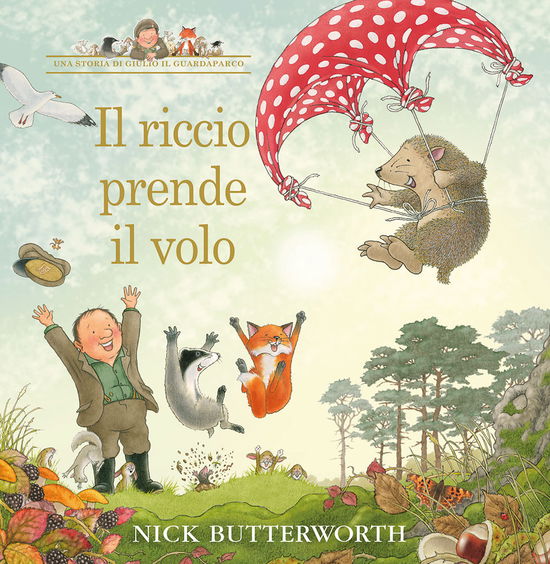 Cover for Nick Butterworth · Il Riccio Prende Il Volo. Ediz. A Colori (Book)