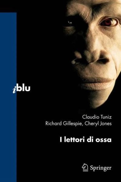 Cover for Tuniz, Claudio (The Abdus Salam Internat'l Centre for Theoretical Physics I) · I Lettori Di Ossa - I Blu (Taschenbuch) [2010 edition] (2009)