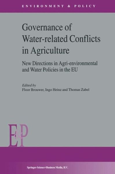 Cover for F M Brouwer · Governance of Water-Related Conflicts in Agriculture: New Directions in Agri-Environmental and Water Policies in the EU - Environment &amp; Policy (Paperback Book) [Softcover reprint of hardcover 1st ed. 2003 edition] (2010)