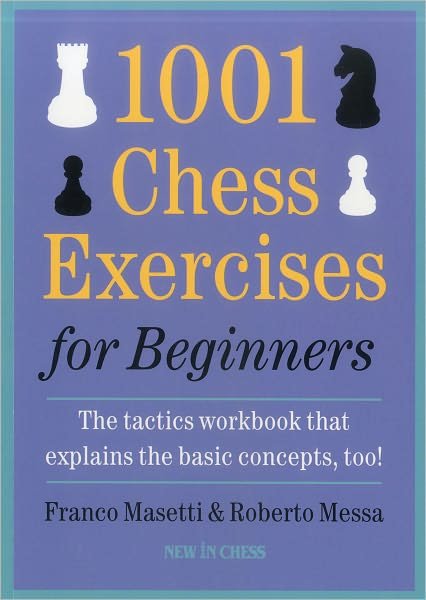 Cover for Roberto Messa · 1001 Chess Exercises for Beginners: the Tactics Workbook That Explains the Basic Concepts, Too (Pocketbok) (2012)