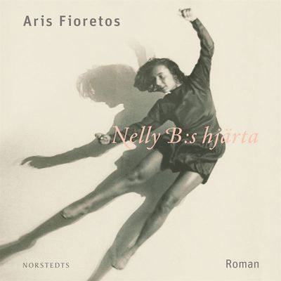 Cover for Aris Fioretos · Den nya människan: Nelly B:s hjärta : ett protokoll (Audiobook (MP3)) (2019)