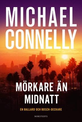 Cover for Michael Connelly · Mörkare än midnatt (Innbunden bok) (2022)