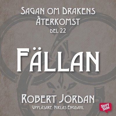 Sagan om Drakens återkomst: Fällan - Robert Jordan - Audio Book - StorySide - 9789176138977 - June 14, 2018