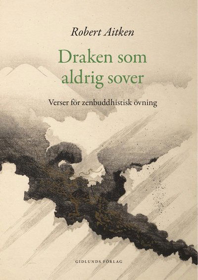 Cover for Robert Aitken · Draken som aldrig sover : verser för zenbuddhistisk utövning (Paperback Book) (2024)