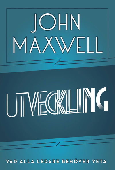 Utveckling - John Maxwell - Książki - Livets Ords Förlag - 9789178668977 - 27 maja 2013