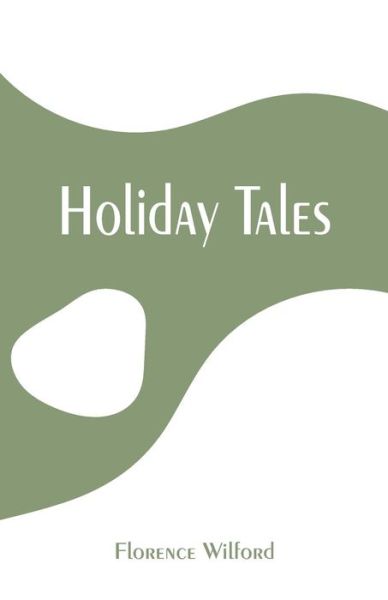 Cover for Florence Wilford · Holiday Tales (Paperback Bog) (2019)