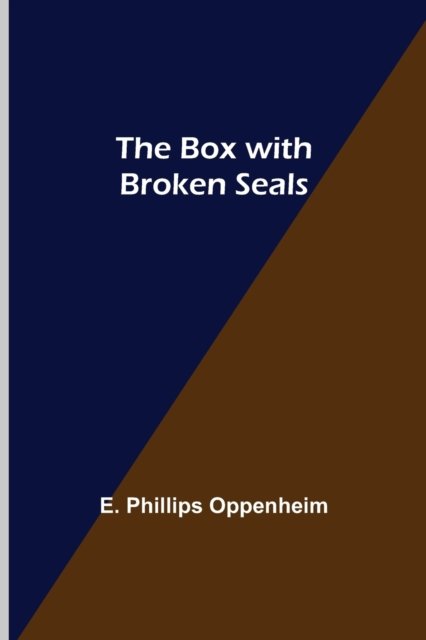 Cover for E Phillips Oppenheim · The Box with Broken Seals (Paperback Bog) (2021)