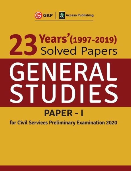 23 Years Solved Papers 1997-2019 General Studies Paper I for Civil Services Preliminary Examination 2020 - Gkp - Books - G.K PUBLICATIONS PVT.LTD - 9789389161977 - 2019