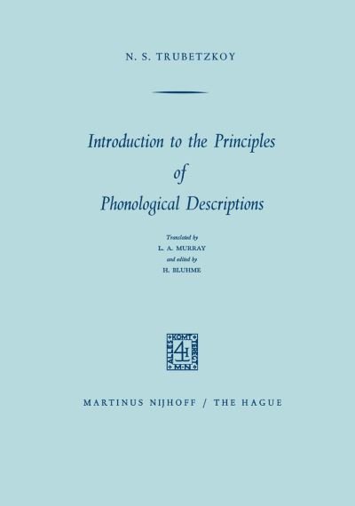 Introduction to the Principles of Phonological Descriptions - N.S. Trubetzkoy - Livros - Springer - 9789401184977 - 1968