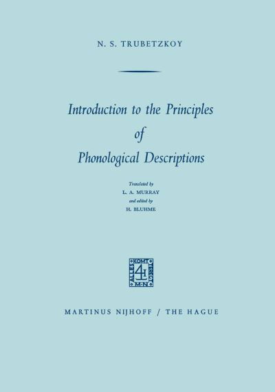 Introduction to the Principles of Phonological Descriptions - N.S. Trubetzkoy - Livres - Springer - 9789401184977 - 1968