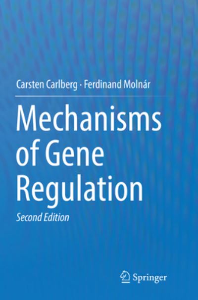 Cover for Carsten Carlberg · Mechanisms of Gene Regulation (Book) [Softcover reprint of the original 2nd ed. 2016 edition] (2018)