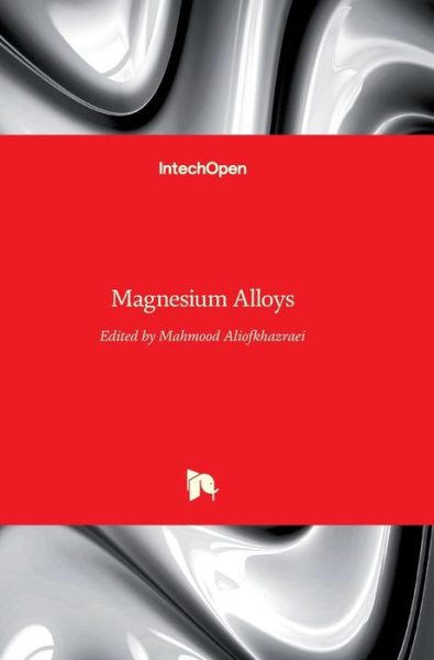 Cover for Mahmood Aliofkhazraei · Magnesium Alloys (Hardcover Book) (2017)