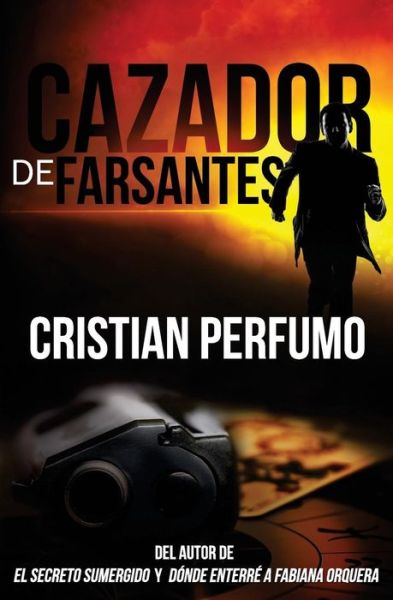 Cazador De Farsantes - Cristian Perfumo - Książki - Cristian Perfumo - 9789873367977 - 8 kwietnia 2015