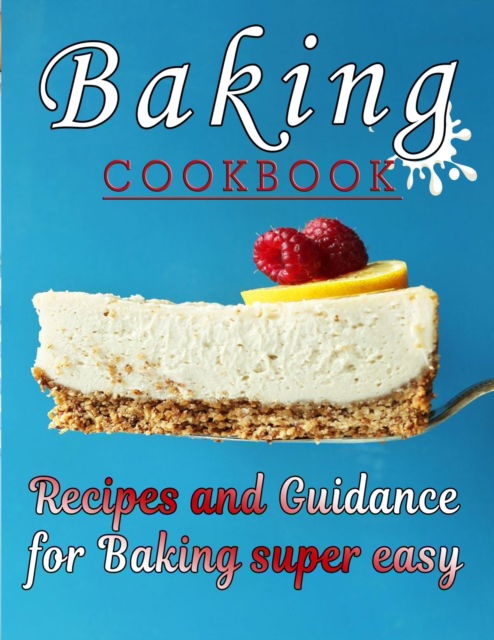 Cover for Kanetra Times · Baking COOKBOOK: Recipes and Guidance for Baking super easy (Paperback Book) (2022)