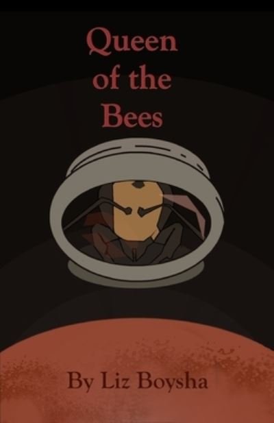 Cover for Liz Boysha · Queen of the Bees (Paperback Book) (2021)