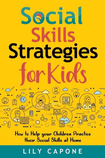 Cover for Lily Capone · Social Skills Strategies for Kids: How to Help Your Children Practice their Social Skills at Home (Paperback Bog) (2021)