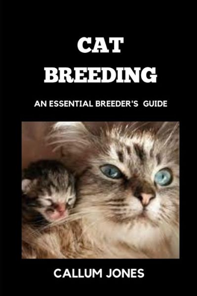 Cat Breeding: An Essential Breeder's Guide - Jones - Books - Independently Published - 9798505972977 - May 17, 2021