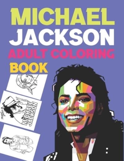 Michael Jackson Adult Coloring Book - Joy Press - Books - Independently Published - 9798548162977 - August 2, 2021