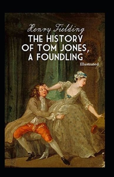 Cover for Henry Fielding · The History of Tom Jones, a Foundling Illustrated (Paperback Book) (2020)