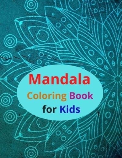 Cover for Koaynour Edition · Mandala Coloring Book for Kids (Paperback Book) (2020)