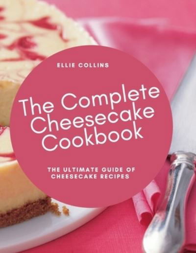 Cover for Ellie Collins · The Cheesecake Cookbook (Pocketbok) (2020)