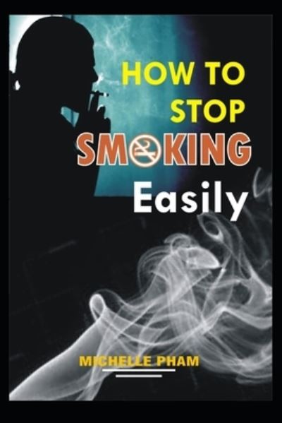 Cover for Michelle Pham · How to Stop Smoking Easily (Paperback Book) (2020)