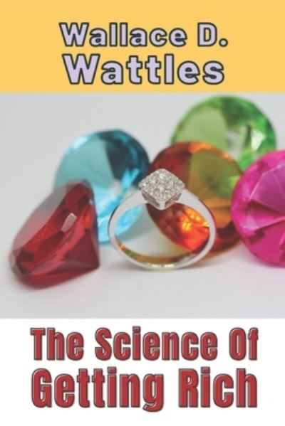 Cover for Wallace D Wattles · The Science Of Getting Rich (Paperback Book) (2020)