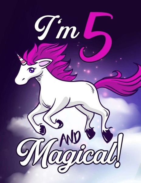 I'm 5 And Magical - Bnn Publishing - Książki - Independently Published - 9798600871977 - 18 stycznia 2020