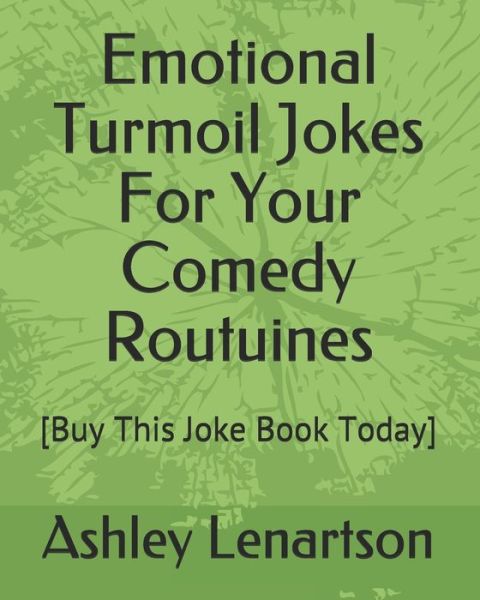 Cover for Ashley a Lenartson · Emotional Turmoil Jokes for Your Comedy Routines (Paperback Book) (2020)