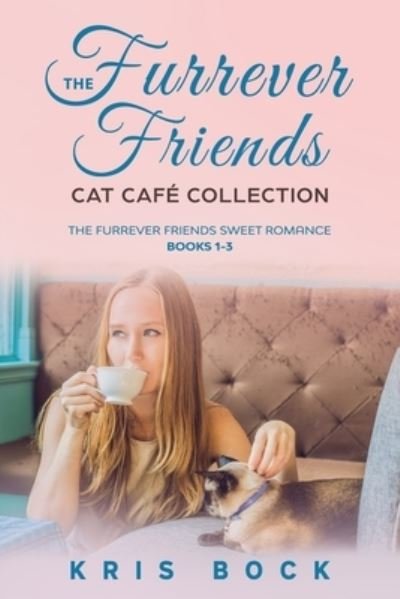 Cover for Kris Bock · The Furrever Friends Cat Cafe Collection: The Furrever Friends Sweet Romance books 1-3 - Furrever Friends (Pocketbok) (2020)