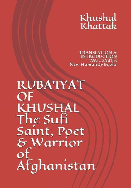 Cover for Khushal Khan Khattak · RUBA'IYAT OF KHUSHAL The Sufi Saint, Poet &amp; Warrior of Afghanistan (Paperback Book) (2020)