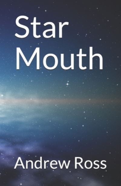 Cover for Andrew Ross · Star Mouth (Pocketbok) (2020)