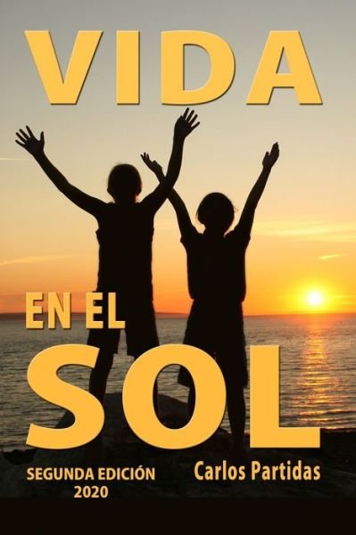 Cover for Carlos L Partidas · Vida En El Sol (Paperback Book) (2020)