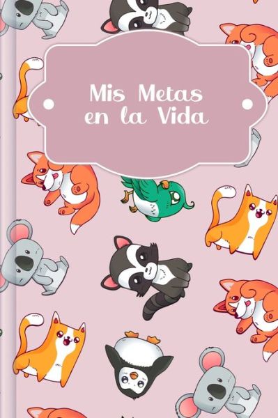 Mis Metas en la Vida - Gerda Wagner - Boeken - Independently Published - 9798648532977 - 25 mei 2020