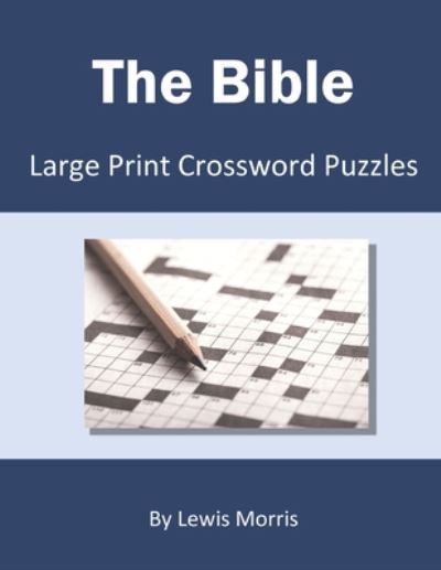 The Bible - Lewis Morris - Kirjat - Independently Published - 9798650904977 - keskiviikko 3. kesäkuuta 2020