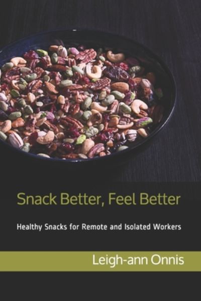 Cover for Leigh-ann Onnis · Snack Better, Feel Better (Paperback Book) (2020)