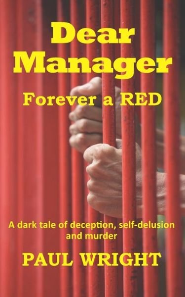 Dear Manager: Forever a Red - Paul Wright - Boeken - Independently Published - 9798670829977 - 15 augustus 2020