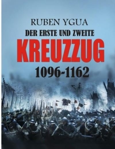 Cover for Ruben Ygua · Der Erste Und Zweite Kreuzzug (Paperback Bog) (2021)