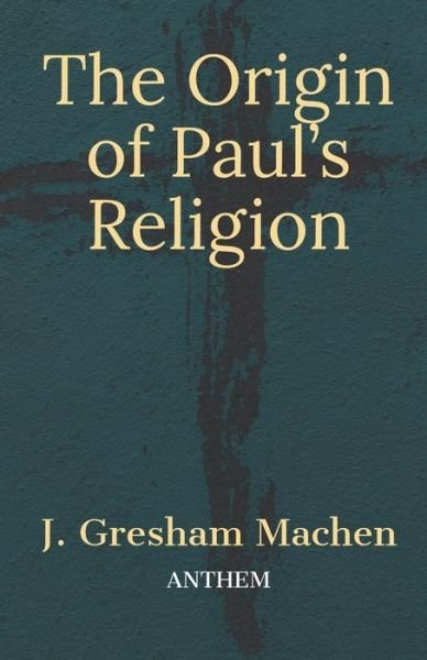 Cover for J Gresham Machen · The Origin of Paul's Religion (Paperback Book) (2021)