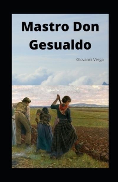 Cover for Giovanni Verga · Mastro Don Gesualdo illustrata (Paperback Book) (2021)