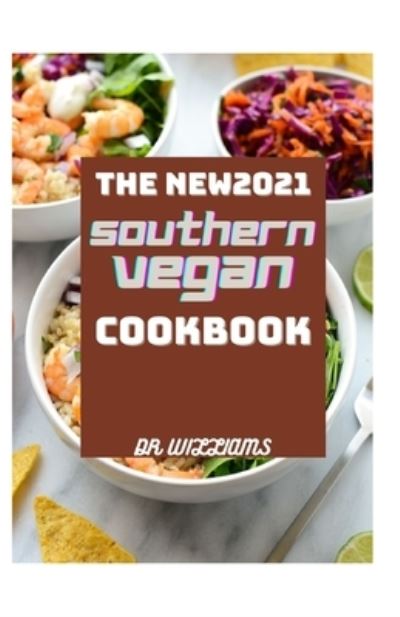 Cover for Dr Williams · The New2021 Southern Vegan Cookbook (Paperback Book) (2021)