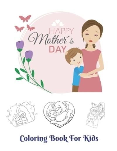 Happy mother's day Coloring Book for Kids - Robert Smith - Livros - Independently Published - 9798734112977 - 6 de abril de 2021