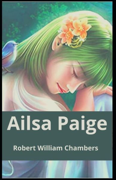 Ailsa Paige - Robert William Chambers - Böcker - Independently Published - 9798747264977 - 1 maj 2021