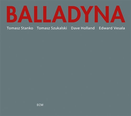 Cover for Tomasz Stanko · Balladyna: Touchstones Series (CD) [Digipak] (2008)