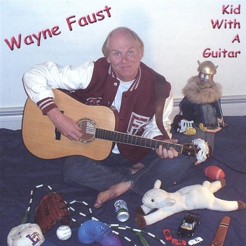 Cover for Wayne Faust · Kid with a Guitar (CD) (2003)