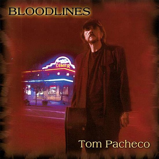 Cover for Tom Pacheco · Bloodlines (CD) (2007)