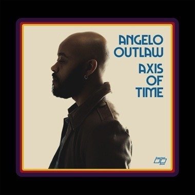 Axis Of Time - Angelo Outlaw - Muziek - ERASERHOOD SOUND - 0674862661978 - 15 maart 2024